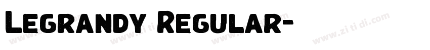 Legrandy Regular字体转换 Legrandy Regular字体转换
